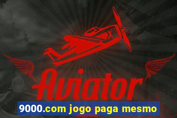 9000.com jogo paga mesmo